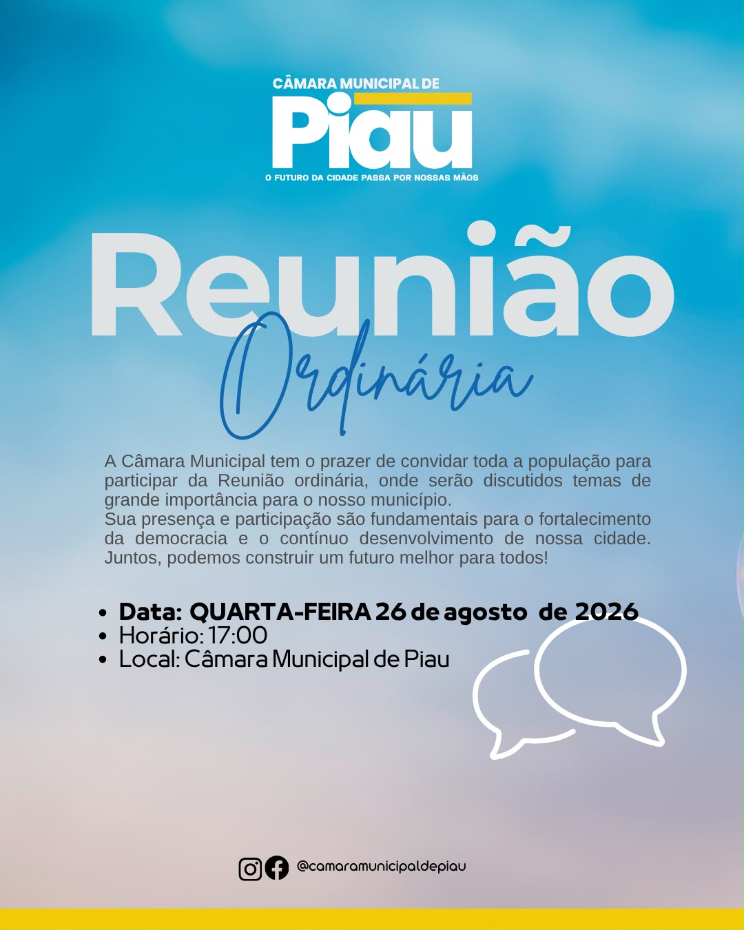 A Câmara Municipal de Piau convida toda a população para participar da Reunião Ordinária, que será realizada amanhã, às 17h,