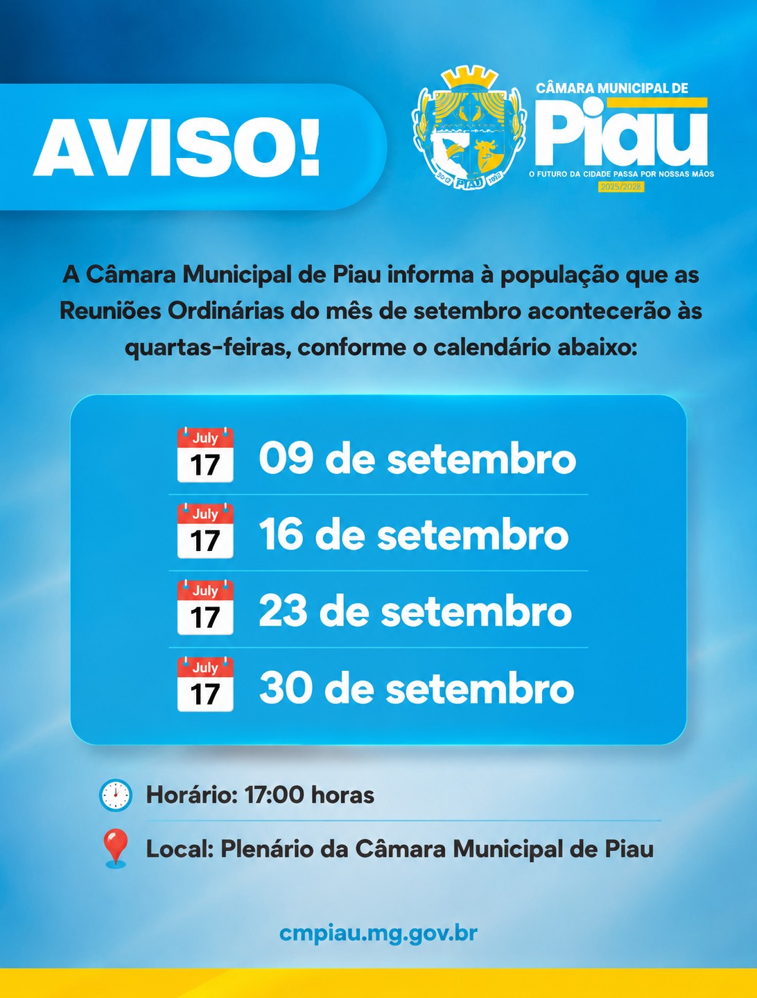 A Câmara Municipal de Piau informa à população que as Reuniões Ordinárias